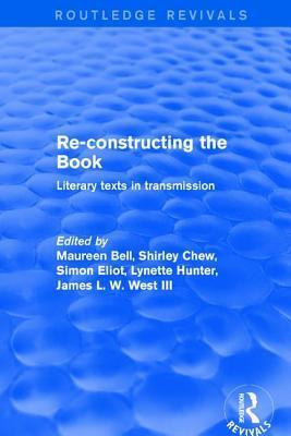 Re-Constructing the Book: Literary Texts in Transmission