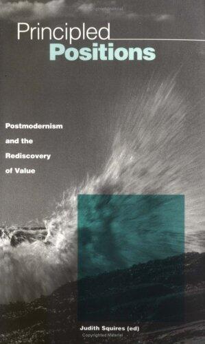 Principled Positions: Postmodernism and the Rediscovery of Value