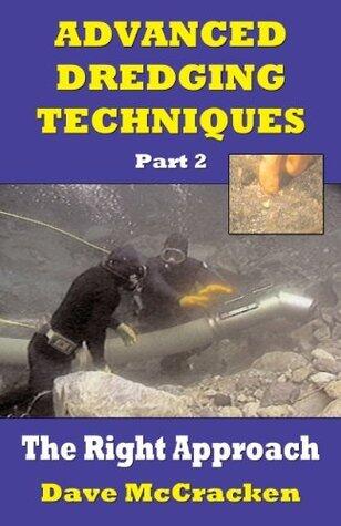 Advanced Dredging Techniques, Part 2 -- The Right Approach