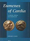 Eumenes of Cardia: A Greek Among Macedonians
