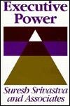 Executive Power: How Executives Influence People and Organizations