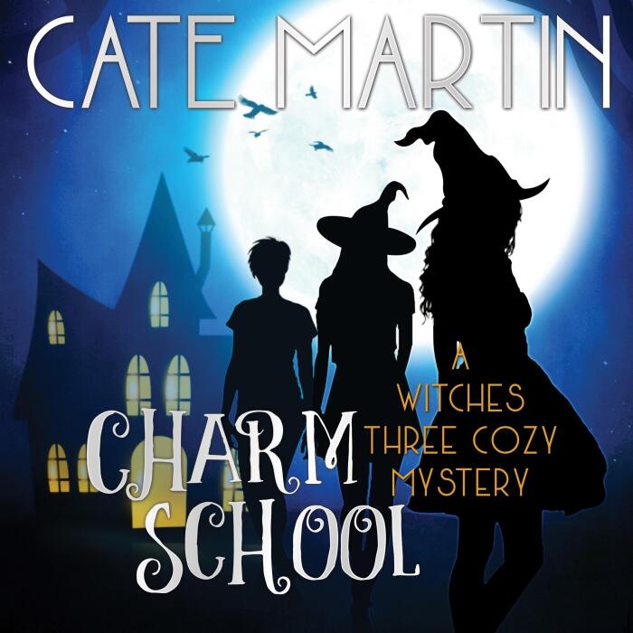 Charm School: The Witches Three Cozy Mysteries, Book 1