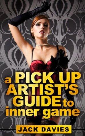 A Pick Up Artist's Guide To Inner Game