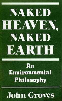 Naked heaven, naked earth: An environmental philosophy