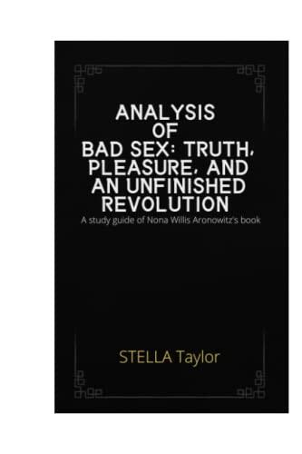 Analysis of Bad Sex: Truth, Pleasure, and an Unfinished Revolution