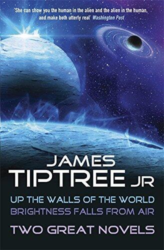 Two Great Novels: Up the Walls of the World & Brightness Falls From the Air