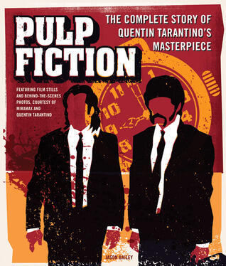 Pulp Fiction: The Complete Story of Quentin Tarantino's Masterpiece