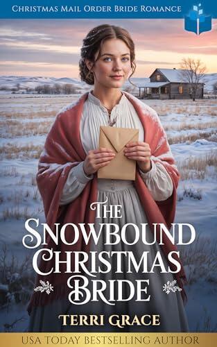 The Snowbound Christmas Bride: Christmas Mail Order Bride Romance