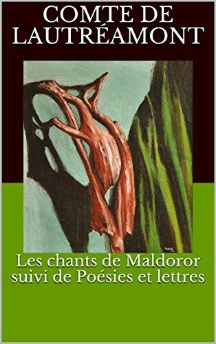 Les chants de Maldoror (illustré) suivi de Poésies I-II et lettres