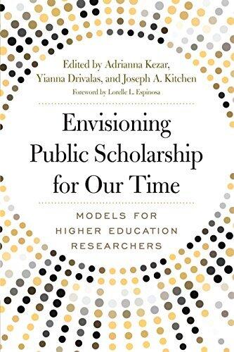 Envisioning Public Scholarship for Our Time: Models for Higher Education Researchers