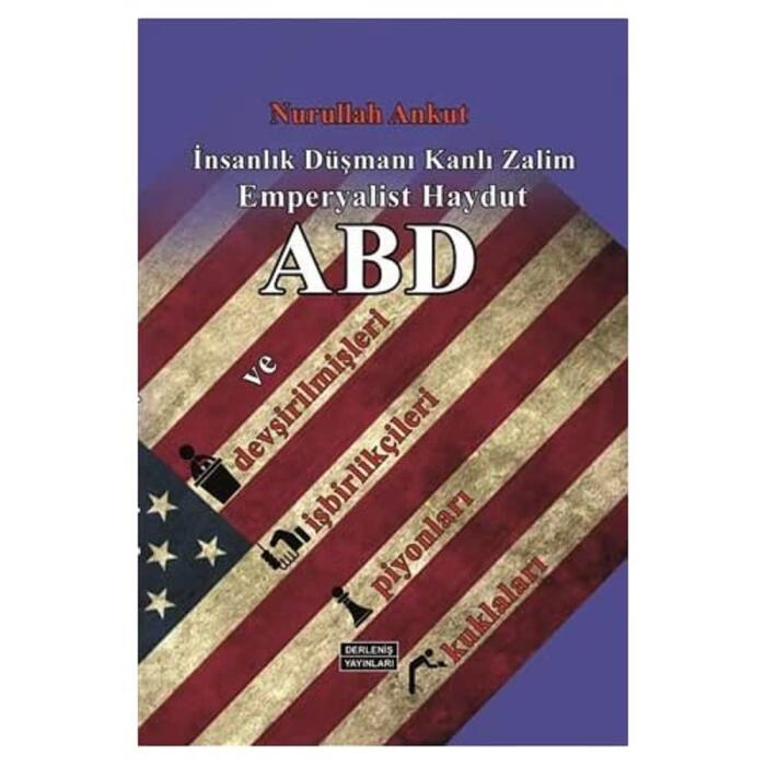 İnsanlık Düşmanı, Kanlı Zalim, Emperyalist Haydut ABD ve Devşirilmişleri, İşbirlikçileri, Piyonları, Kuklaları