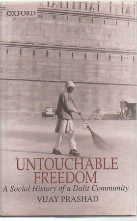Untouchable Freedom: A Social History of a Dalit Community by Prashad Vijay (2000-05-11) Hardcover