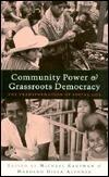 Community Power & Grassroots Democracy: The Transformation of Social Life