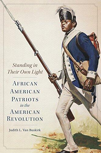 Standing in Their Own Light: African American Patriots in the American Revolution