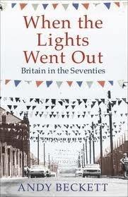 When the Lights Went Out: What Really Happened to Britain in the Seventies | The most dynamic, relevant and exciting history book of the year, shedding a whole new light on overlooked recent history.