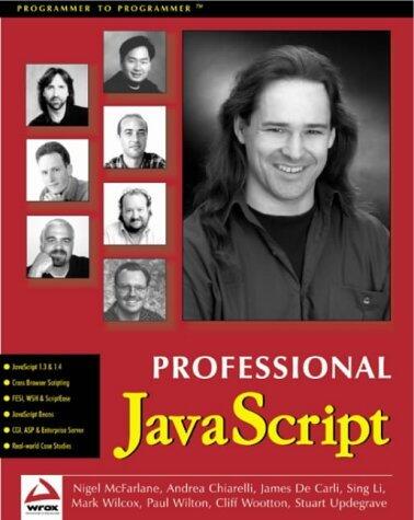 Professional JavaScript with DHTML, ASP, CGI, FESI, Netscape Enterprise Server, Windows Script Host, LiveConnect and Java