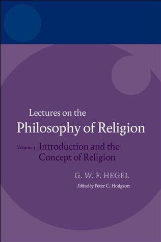 Lectures on the Philosophy of Religion 1: Introduction & the Concept of Religion