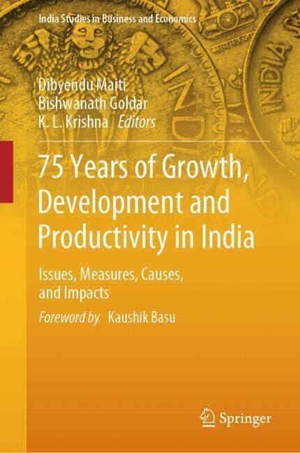 75 Years of Growth, Development and Productivity in India: Issues, Measures, Causes, and Impacts
