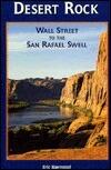 Desert Rock: Wall Street to the San Rafael Swell