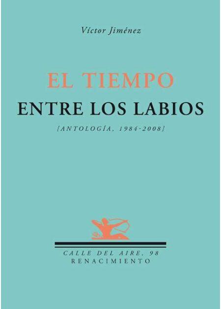 El tiempo entre los labios: Antología