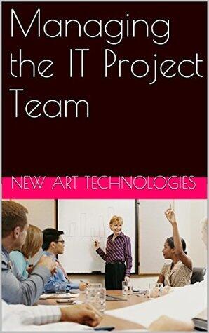 Managing the IT Project Team