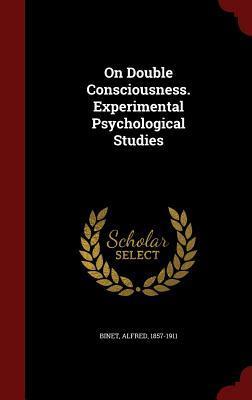 On Double Consciousness. Experimental Psychological Studies