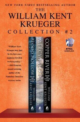 The William Kent Krueger Collection (Vol. 2): Blood Hollow, Mercy Falls, Copper River
