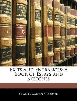 Exits and Entrances: A Book of Essays and Sketches
