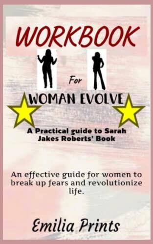 Workbook for Woman Evolve: An effective guide for women to break up fears and revolutionize life