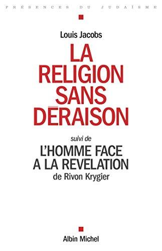 La Religion sans déraison: Suivi de L'homme face à la révélation de Rivon Krygier