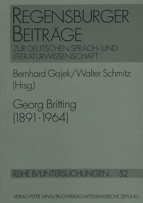 Georg Britting (1891-1964): Vorträge des Regensburger Kolloquiums 1991