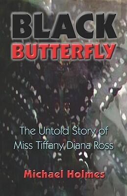 Black Butterfly: The Untold Story of Miss Tiffany Diana Ross