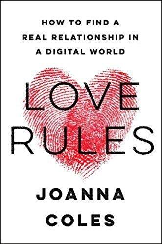 Love Rules: How to Find a Real Relationship in a Digital World