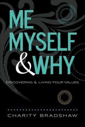 Me, Myself & Why: Discovering & Living Your Values