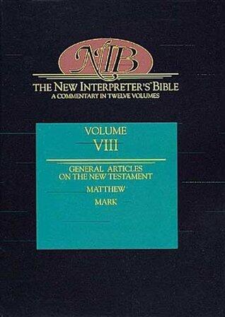 The New Interpreter's Bible (Matthew - Mark)