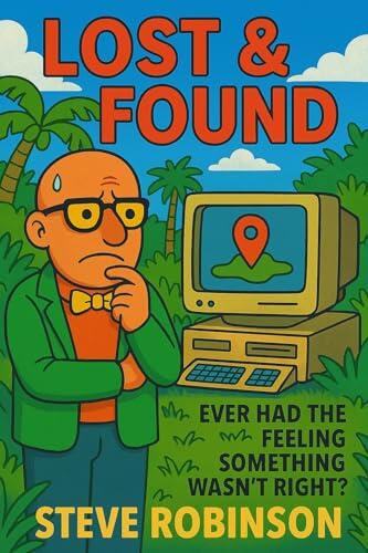 Lost & Found: Where Everything Goes Wrong, Except the Bits That Don't