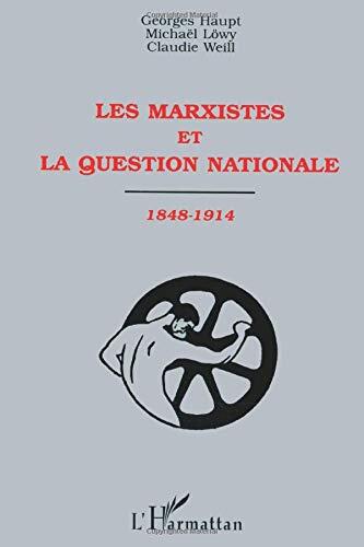 Les Marxistes et la Question Nationale (1848-1914)