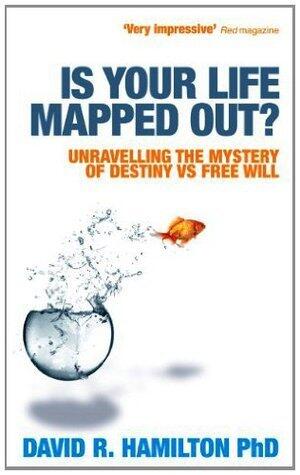 Is Your Life Mapped Out?: Unravelling the Mystery of Destiny vs Free Will