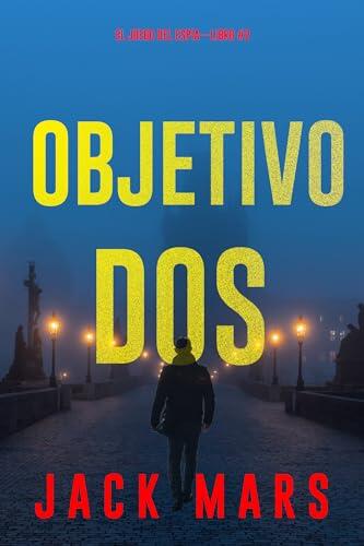 Objetivo dos (El juego del espía-Libro #2)