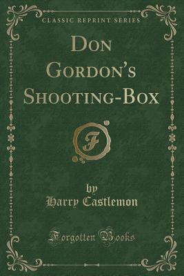 Don Gordon's Shooting-Box