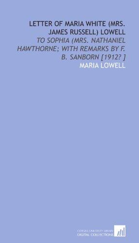 Letter of Maria White Lowell: To Sophia with Remarks by F. B. Sanborn