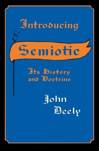 Introducing Semiotics: Its History and Doctrine