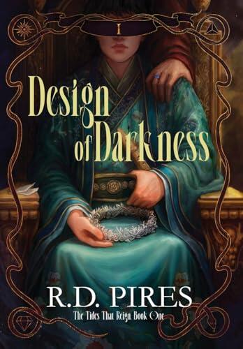 Design of Darkness: The Tides That Reign Book One