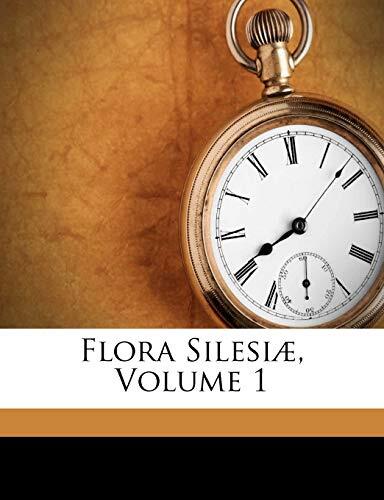 Flora Silesiae (Volume 1)