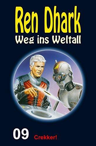 Ren Dhark - Weg ins Weltall 9: Crekker!