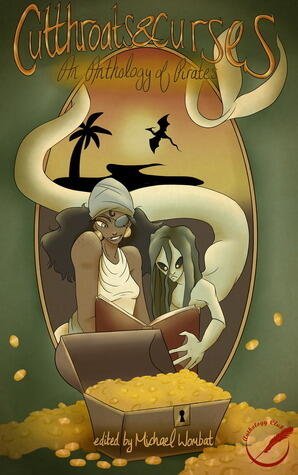 Cutthroats & Curses: An Anthology of Pirates