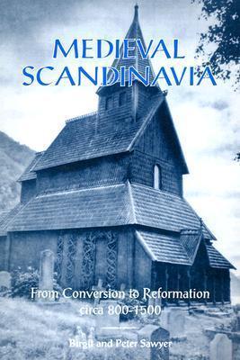 Medieval Scandinavia: From Conversion to Reformation, circa 800-1500 (Volume 17)