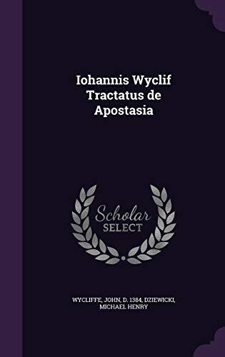 Iohannis Wyclif Tractatus de Apostasia