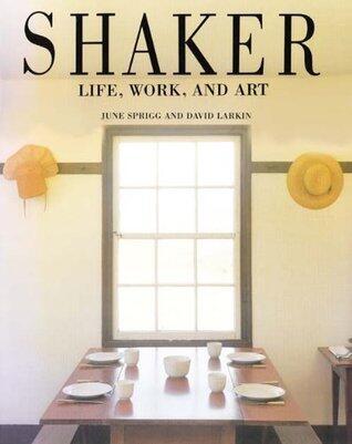 Shaker : Life, Work, and Art