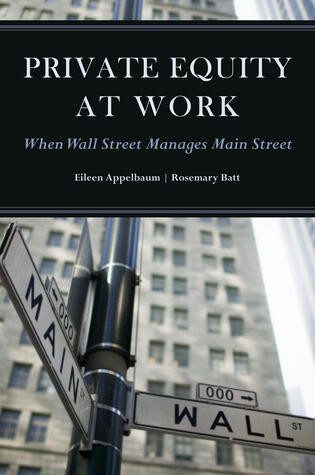 Private Equity at Work: When Wall Street Manages Main Street